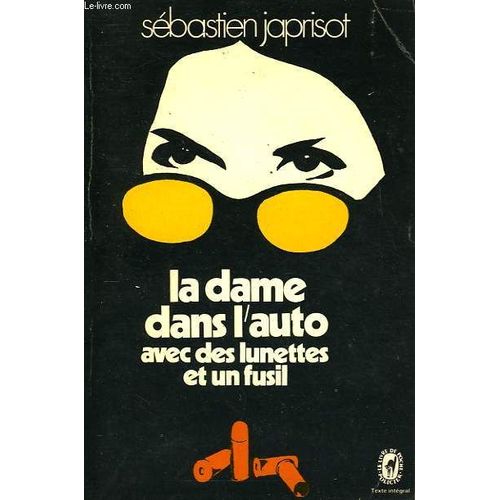 La Dame Dans L'auto Avec Des Lunettes Et Un Fusil    Format Poche 