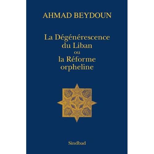 La Dgnrescence Du Liban Ou La Rforme Orpheline   de ahmad beydoun  Format Broch 