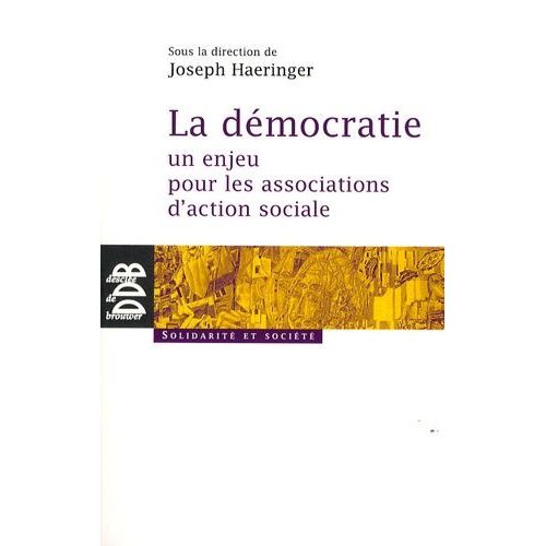 La Dmocratie : Un Enjeu Pour Les Associations D'action Sociale    Format Broch 