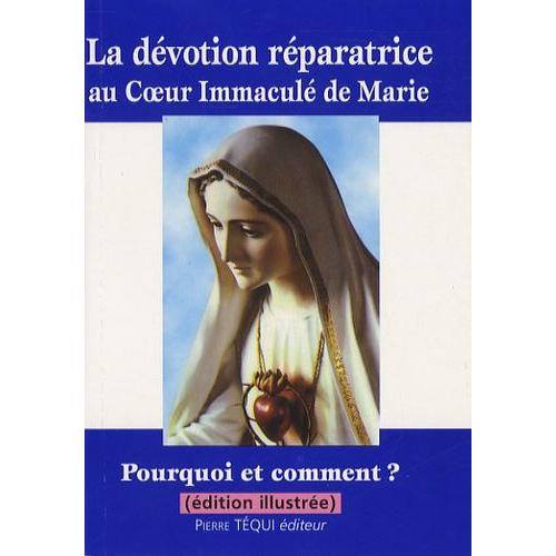 La Dévotion Réparatrice Au Coeur Immaculé De Marie - Pourquoi Et ...