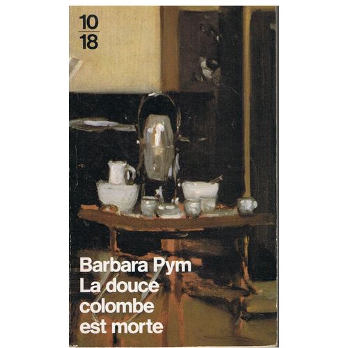 La Douce Colombe Est Morte   de Pym Barbara 