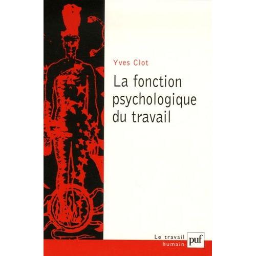 La Fonction Psychologique Du Travail   de Clot Yves  Format Broch 
