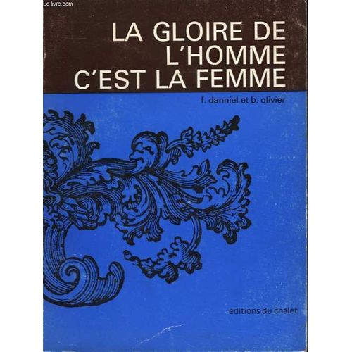 La Gloire De L'homme C'est La Femme   de Danniel F. Et Olivier, B.  Format Broch 