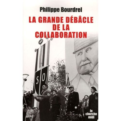 La Grande Dbcle De La Collaboration - 1944-1948    Format Broch 