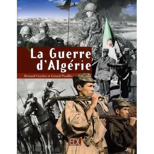 La Guerre D'algrie   de bernard crochet  Format Broch 