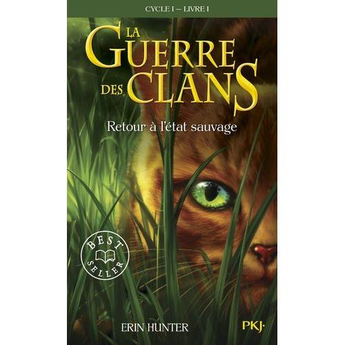 La Guerre Des Clans (Cycle 1) Tome 1 - Retour  L'tat Sauvage   de Hunter Erin  Format Poche 