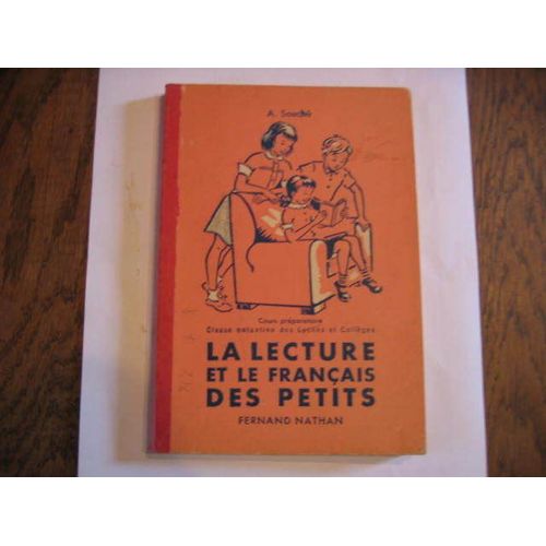 La Lecture Et Le Francais Des Petits ( Cours Prparatoire, Classe Enfantine Des Lyces Et Collges)   de SOUCHE A 