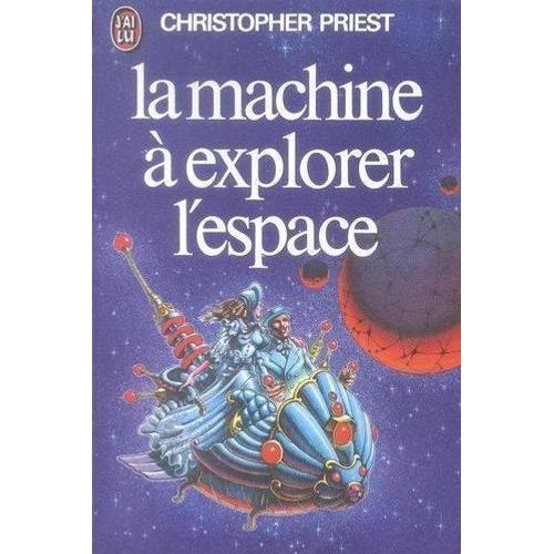 La Machine A Explorer L Espace   de christopher priest 