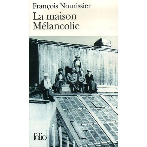 La Maison Mlancolie   de Nourissier Franois  Format Poche 