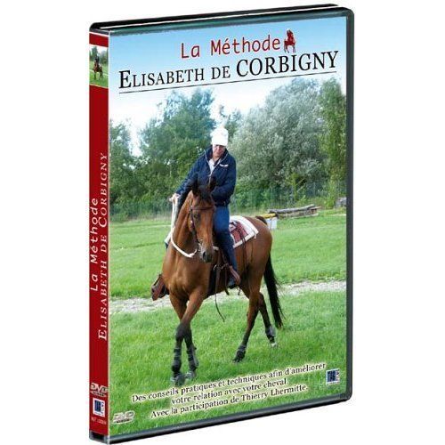 La Mthode Elisabeth De Corbigny (Equitation) de De Corbigny, Elisabeth