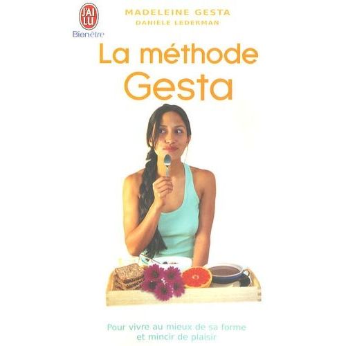 La Mthode Gesta - Pour Vivre Au Mieux De Sa Forme Et Mincir De Plaisir   de Gesta Madeleine  Format Poche 
