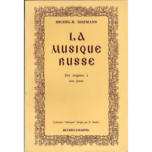 La Musique Russe Des Origines  Nos Jours   de Hofmann, Michel-R.