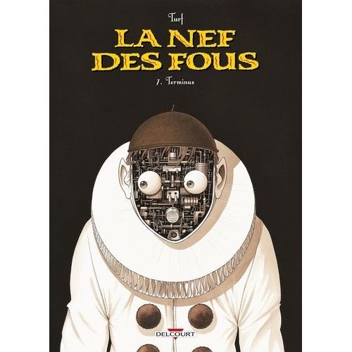 La Nef Des Fous - Tome 7 - Terminus    Format Album 