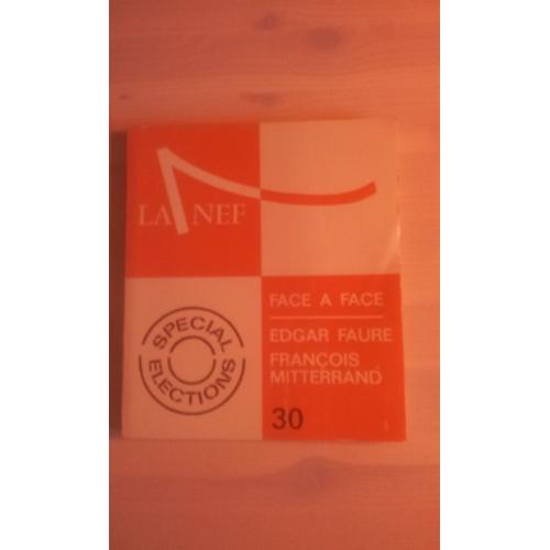 La Nef. N 30, Mars-Mai 1967. Numro Spcial : Face A Face, Edgar Faure, Franois Mitterrand. Contient Entre Autres : Commenons Par Une Question Choc : Monsieur Mitterrand, On Dit Que Vous ...   de La Nef