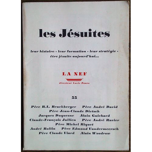 La Nef. N 55, Novembre-Dcembre 1974. Numro Spcial : Les Jesuites. Contient Entre Autres : L'histoire, Par Le Pre Andr Ravier (26 Pages). La Tradition Retrouve, Le Vocabulaire, Par ...