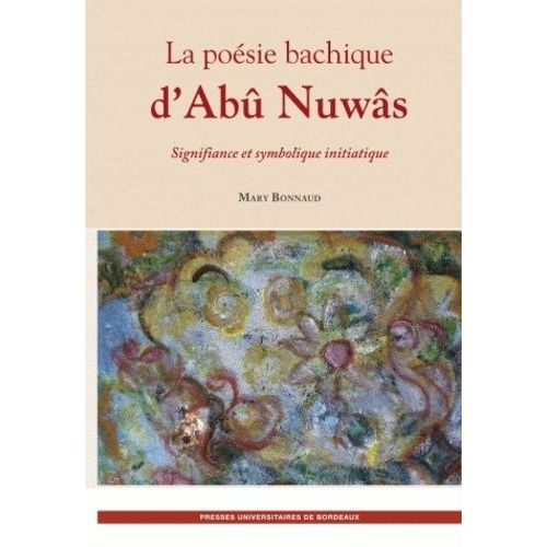 La Posie Bachique D'ab Nuws - Signifiance Et Symbolique Initiatique   de Bonnaud Mary  Format Broch 