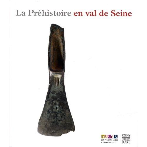 La Prhistoire En Val De Seine   de Giligny Franois  Format Broch 
