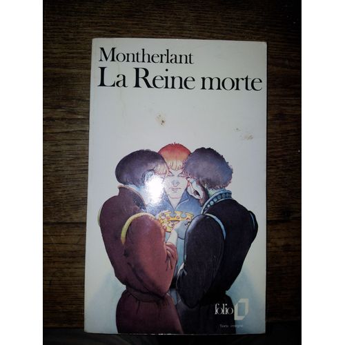 La Reine Morte.  Drame En 3 Actes, Texte Corrig Par L'auteur Avec Les Coupures Possibles Pour La Reprsentation   de henry de montherlant 