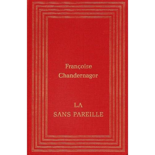 La Sans Pareille   Leons De Tnbres Tome 1   de Chandernagor Franoise 
