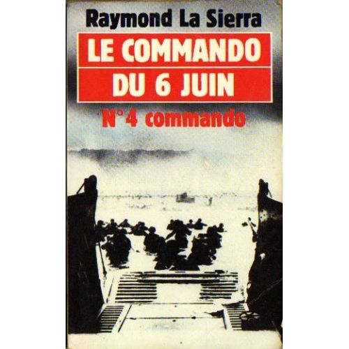 Le Commando Du 6 Juin. N 4 Commando.   de La Sierra Raymond  Format Poche 