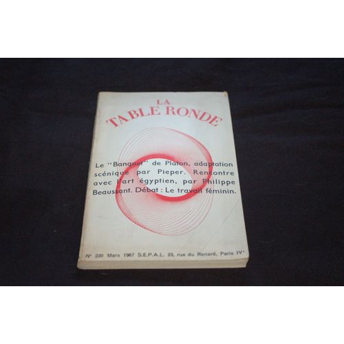 La Table Ronde. N 230, Mars 1967. Contient Entre Autres : Textes : Le 