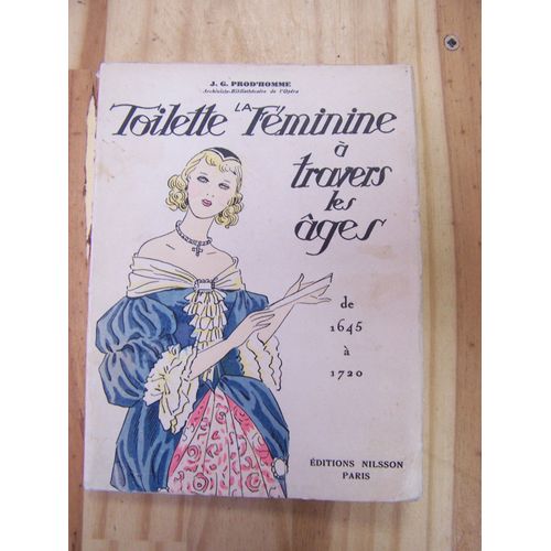 La Toilette Fminine  Travers Les ges, De 1645  1720   de PROD'HOMME J. G 
