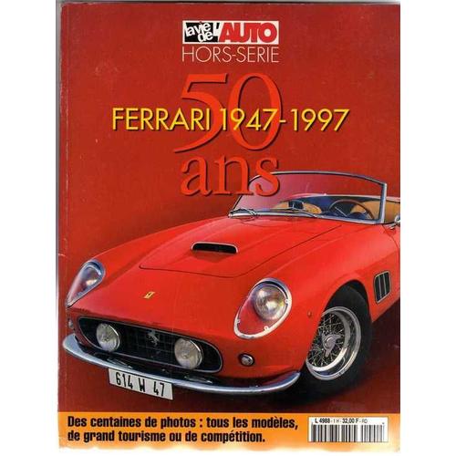 La Vie De L Auto Hors-Srie N 1 : 50 Ans Ferrari 1947/1997
