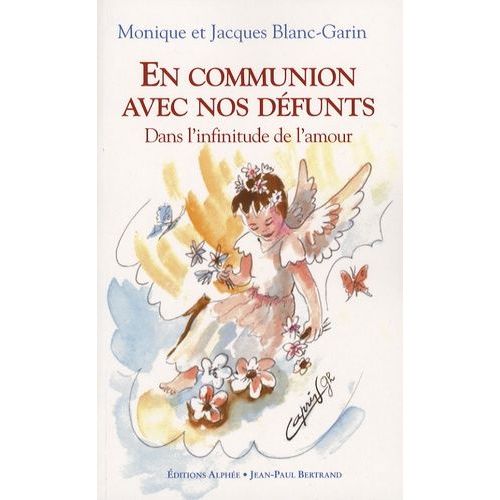 En Communion Avec Nos Dfunts - Dans L'infinitude De L'amour   de Laage Blanc-Garin Dominique  Format Broch 