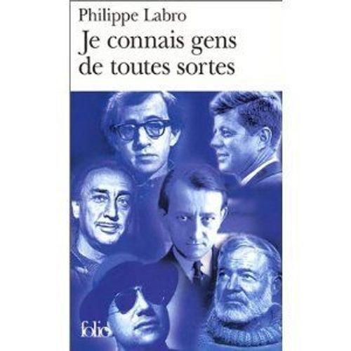 Je Connais Gens De Toutes Sortes   de philippe labro 