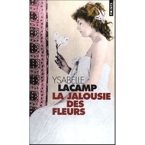 La Jalousie Des Fleurs    Format Poche 