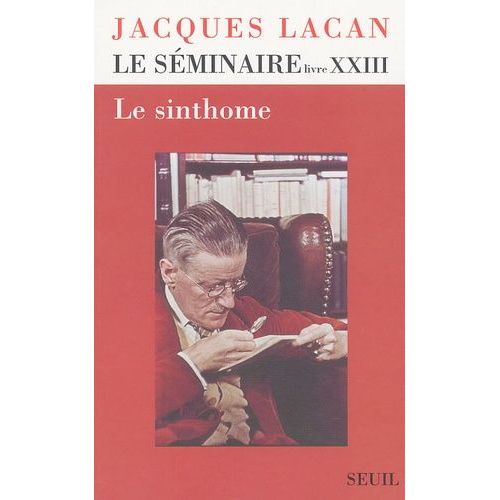 Le Séminaire De Jacques Lacan Livre 23, Le Sinthome Rakuten