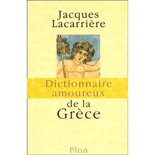 Dictionnaire Amoureux De La Grce   de Lacarrire Jacques  Format Broch 