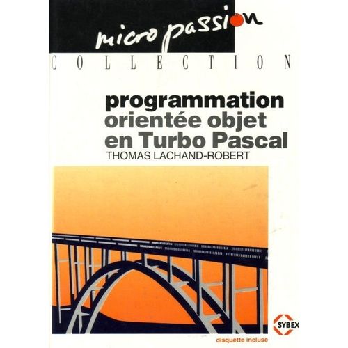 Programmation Oriente Objet En Turbo Pascal de Lachand Robert Thomas