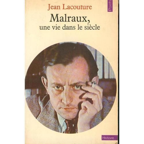 Andre Malraux Une Vie Dans Le Siecle   de jean lacouture  Format Poche 