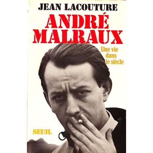 Andre Malraux Une Vie Dans Le Siecle   de Lacoutur  Format Broch 