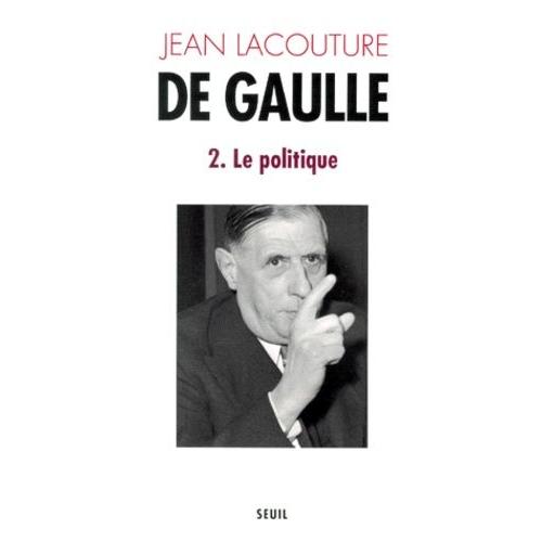 De Gaulle - Tome 2, Le Politique (1944-1959)   de jean lacouture  Format Broch 