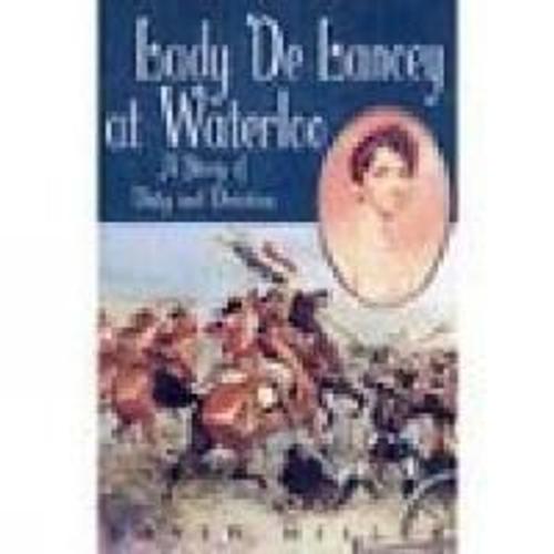 Lady De Lancey At Waterloo: A Story Of Duty And Devotion    Format Broch 