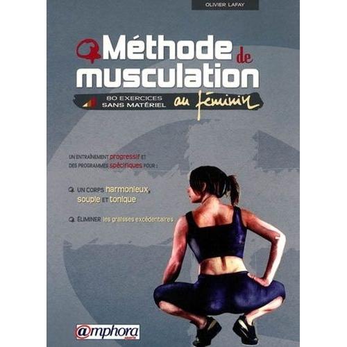 Mthode De Musculation Au Fminin - 80 Exercices Sans Matriel   de Lafay Olivier  Format Poche 