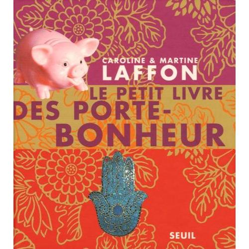 Le Petit Livre Des Porte-Bonheur   de Laffon Caroline  Format Reli 