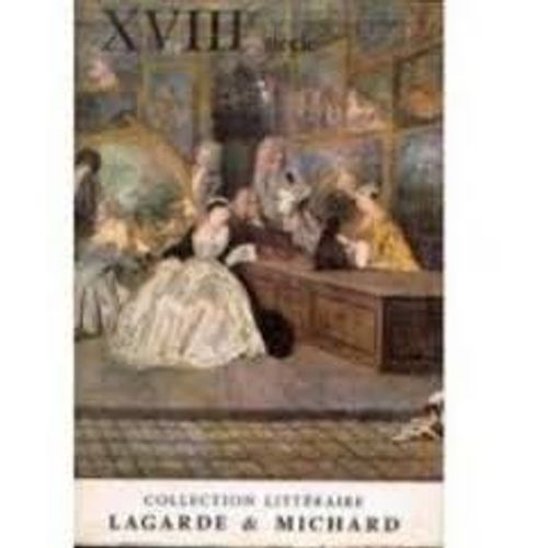 Xviii Sicle. Les Grands Auteurs Franais Du Programme   de LAGARDE & MICHARD Andr & Laurent