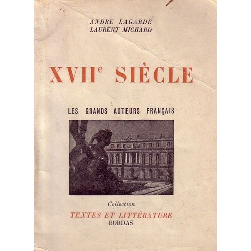 Xviime Siecle Les Grands Auteurs Francais de Lagarde Michard