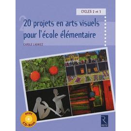 Projets En Arts Visuels Pour L Ecole Elementaire Cycles 2 Et 3 1cd Audio Rakuten