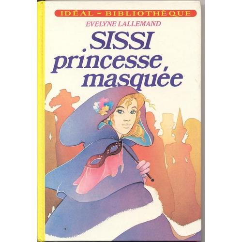 Sissi Princesse Masque   de velyne lallemand  Format Poche 