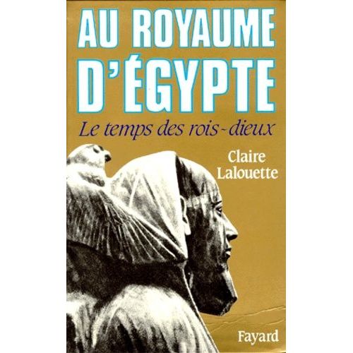 Pharaons - Tome 1, Au Royaume D'egypte, Le Temps Des Rois-Dieux   de claire lalouette  Format Reli 