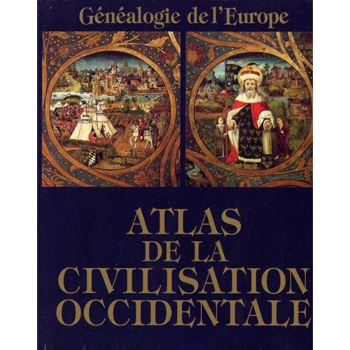 Atlas De La Civilisation Occidentale Histoire, actualité, politique