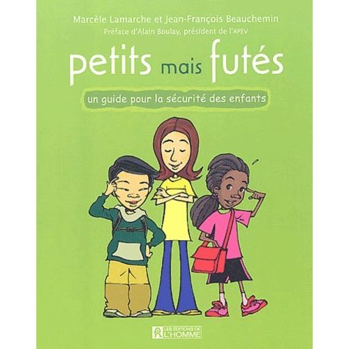 Petits Mais Futs - Un Guide Pour La Scurit Des Enfants   de Lamarche Marcle  Format Broch 