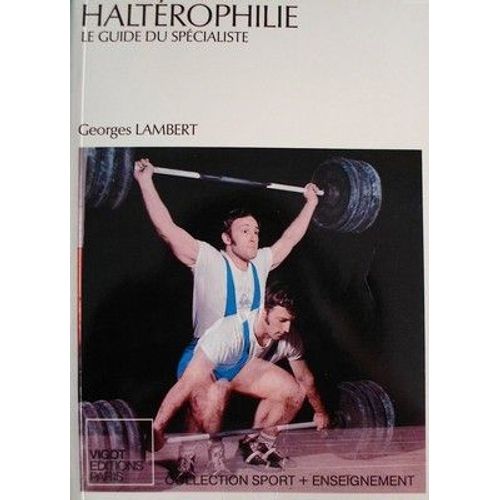 Haltrophilie - Le Guide Du Spcialiste   de Lambert  Format Reli 