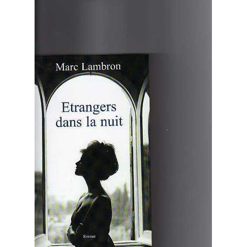 trangers Dans La Nuit   de marc lambron 