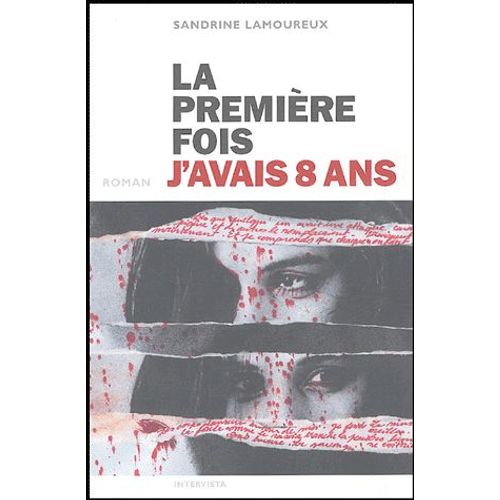 La Premire Fois J'avais 8 Ans   de Sandrine Lamoureux  Format Beau livre 