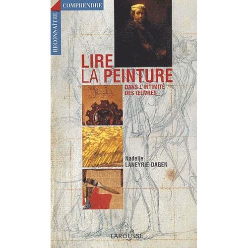 Lire La Peinture Dans L'intimit Des Oeuvres   de Laneyrie-Dagen Nadeije  Format Broch 